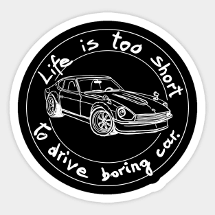 Life Is Too Short To Drive Boring Car Sticker